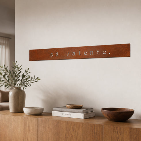 Frase - Sê valente.