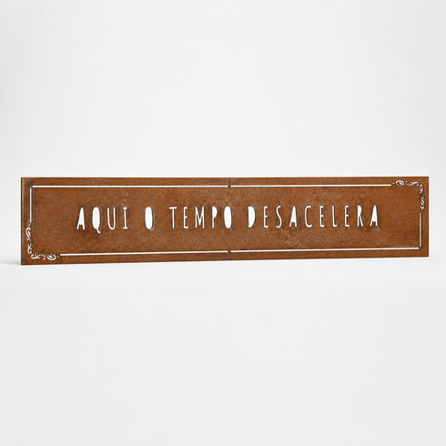Frase - Aqui o tempo desacelera